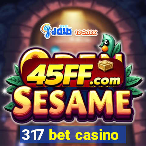 317 bet casino